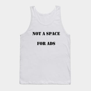 Not a Space for Ads Tank Top